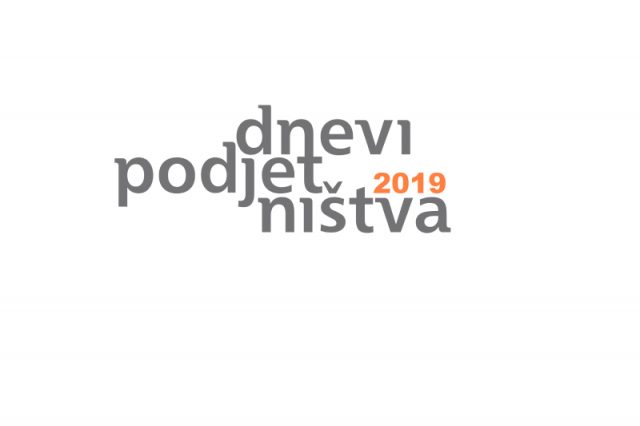 Prijave na 12. Dneve podjetništva 2019 so odprte!